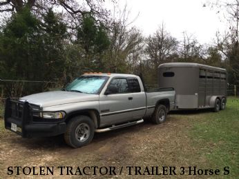 STOLEN TRACTOR / TRAILER 3 Horse S & H Trailer Duster Truck 1999 Dodge Ram Diesel and Custom Harness CLOSED 12/12/16 TRUCK RECOVEREDTRAILER AND CONTENTS RECOVERED 12/10/16 TRUCK STILL MISSING Near Cedar Creek, TX, 78612